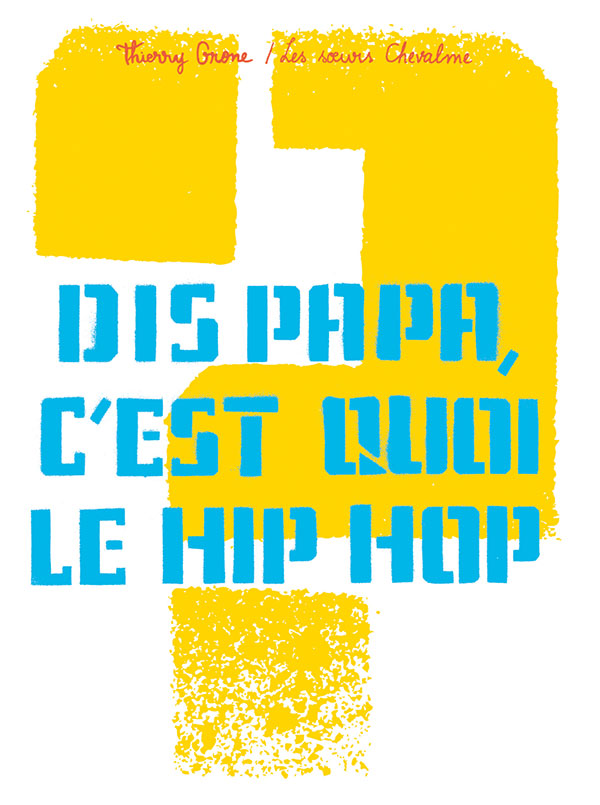 Dis papa c'est quoi le hip hop ?